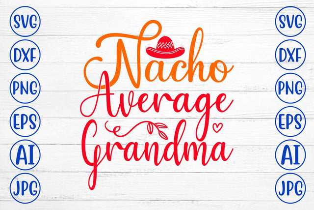 Nacho Average Grandma SVG Design SVG Syaman 