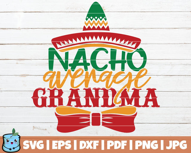 Nacho Average Grandma SVG MintyMarshmallows 