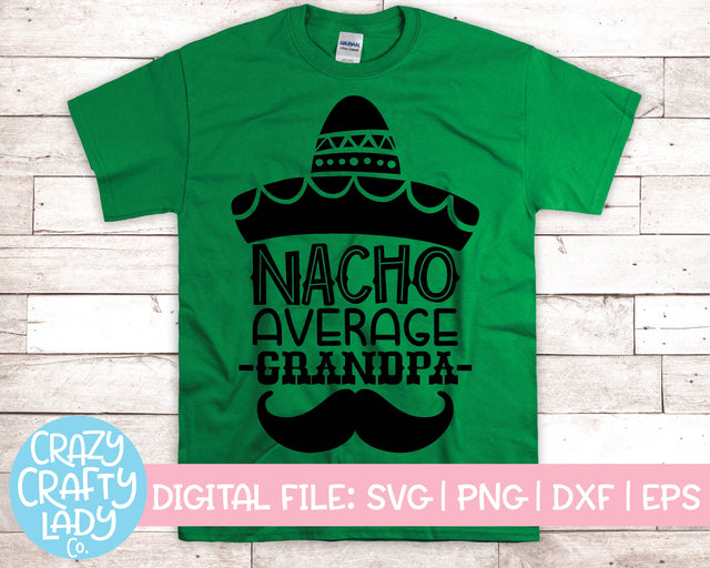 Nacho Average Grandpa | Funny Father's Day Quote SVG Cut File SVG Crazy Crafty Lady Co. 