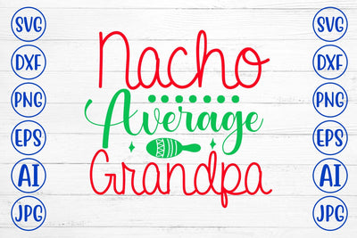 Nacho Average Grandpa SVG Cut File SVG Syaman 