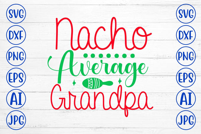 Nacho Average Grandpa SVG Cut File SVG Syaman 