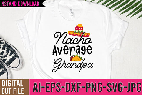 Nacho Average Grandpa SVG Cut Files, Cinco De Mayo SVG Design SVG BlackCatsMedia 
