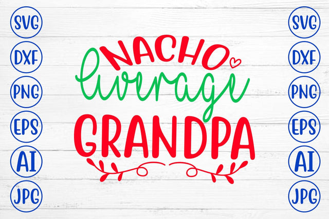 Nacho Average Grandpa SVG Design SVG Syaman 