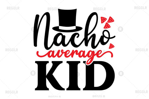 Nacho average kid SVG SVG Regulrcrative 