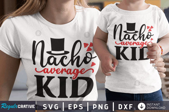 Nacho average kid SVG SVG Regulrcrative 