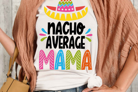 Nacho Average Mama - Cut Files - SVG - PNG - DXF - EPS SVG Serendipity and Art 