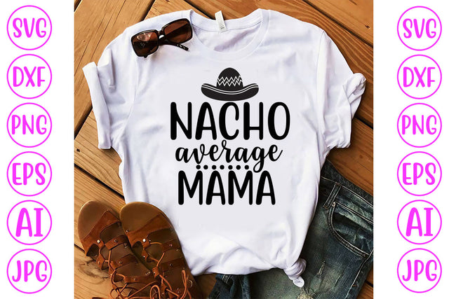 Nacho Average Mama SVG Cut File SVG Syaman 