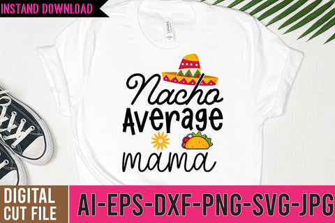 Nacho Average Mama SVG Cut Files, Cinco De Mayo SVG Design SVG BlackCatsMedia 