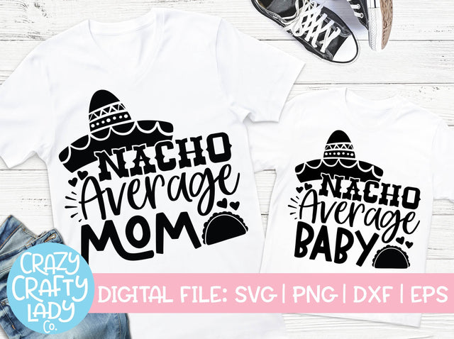 Nacho Average Mom & Baby | Cinco de Mayo SVG Cut File Bundle SVG Crazy Crafty Lady Co.