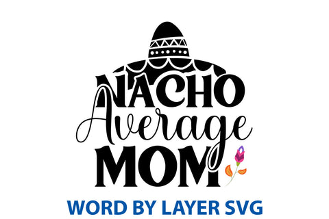 Nacho Average Mom, Cinco De Mayo SVG SVG Rafiqul20606 
