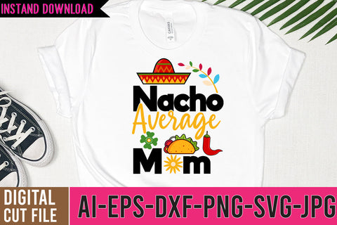 Nacho Average Mom SVG Cut File SVG BlackCatsMedia 