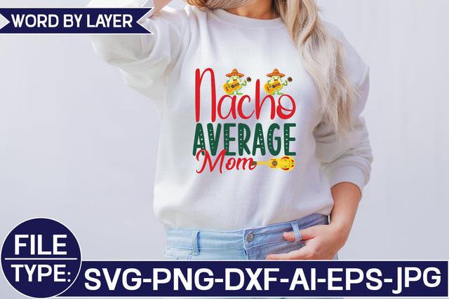 Nacho Average Mom SVG Cut File SVG Studio Innate 