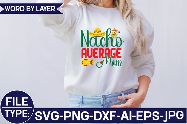 Nacho Average Mom SVG Cut File SVG Studio Innate 
