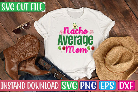 Nacho Average Mom SVG Cut File SVG Studio Innate 