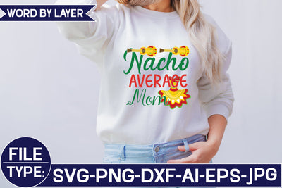 Nacho Average Mom SVG Cut File SVG Studio Innate 