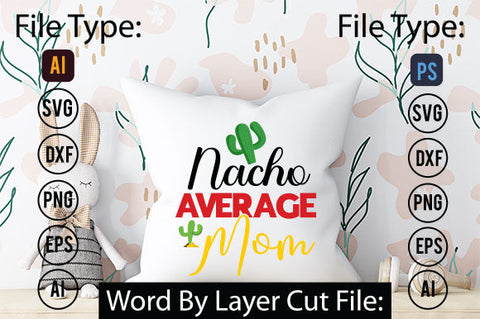 nacho average mom SVG Cut File SVGs,quotes-and-sayings,food-drink mini-bundles,print-cut,on-sale Clipart Clip Art Sublimation or Vinyl Shirt Design SVG DesignPlante 503 
