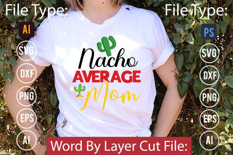 nacho average mom SVG Cut File SVGs,quotes-and-sayings,food-drink mini-bundles,print-cut,on-sale Clipart Clip Art Sublimation or Vinyl Shirt Design SVG DesignPlante 503 
