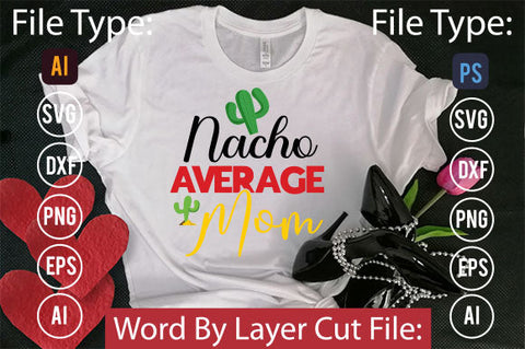 nacho average mom SVG Cut File SVGs,quotes-and-sayings,food-drink mini-bundles,print-cut,on-sale Clipart Clip Art Sublimation or Vinyl Shirt Design SVG DesignPlante 503 