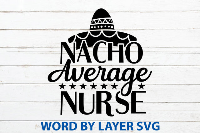 Nacho Average Nurse, Cinco De Mayo SVG SVG Rafiqul20606 