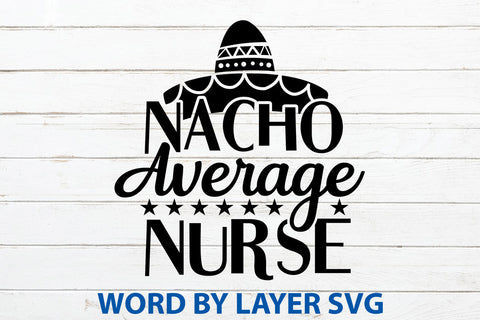 Nacho Average Nurse, Cinco De Mayo SVG SVG Rafiqul20606 