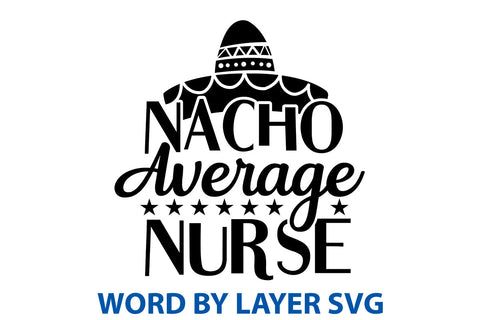 Nacho Average Nurse, Cinco De Mayo SVG SVG Rafiqul20606 
