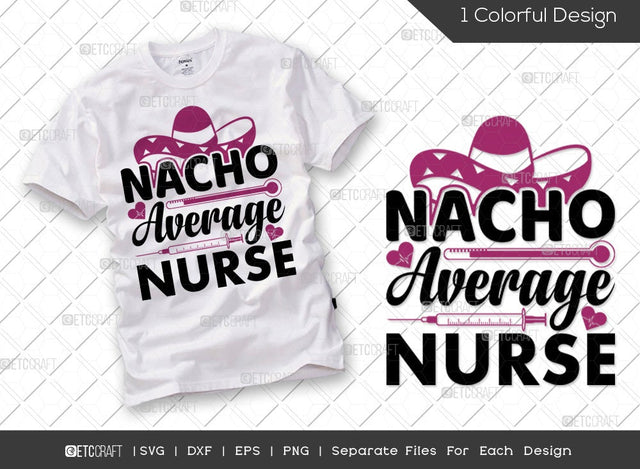 Nacho Average Nurse SVG Cut File | Registered Nurse Svg | Nurse Life Svg | Mexican Svg | Funny Nurse Svg | Medical Svg | Nurse Quote Svg SVG ETC Craft 