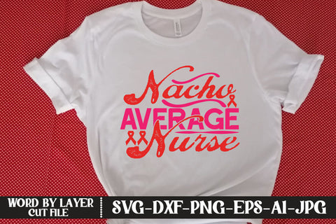 Nacho Average Nurse SVG CUT FILE SVG MStudio 
