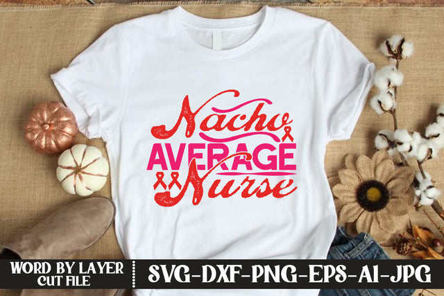 Nacho Average Nurse SVG CUT FILE SVG MStudio 