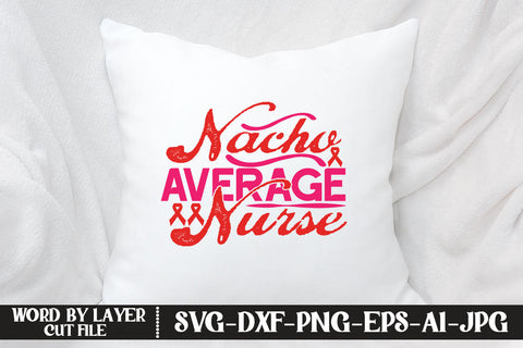 Nacho Average Nurse SVG CUT FILE SVG MStudio 