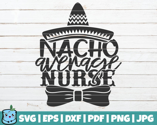 Nacho Average Nurse SVG MintyMarshmallows 