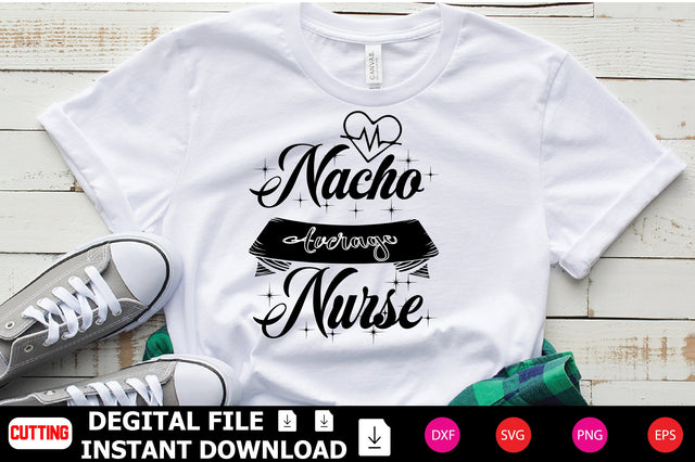 Nacho Average Nurse SVG Shahin alam 