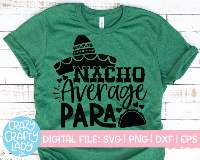 Nacho Average Para | School Quote SVG Cut File SVG Crazy Crafty Lady Co. 