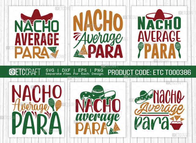 Nacho Average Para SVG Bundle, Cinco De Mayo Svg, Fiesta Svg, Mexican Svg, Maracas Svg, Fiesta Squad Svg, Mexican Quote Design, ETC T000386 SVG ETC Craft 