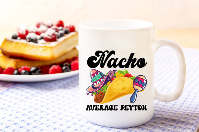 Nacho Average Peyton Personalized Taco Sublimation Rupkotha 