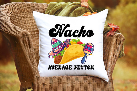 Nacho Average Peyton Personalized Taco Sublimation Rupkotha 