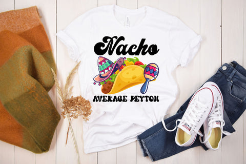 Nacho Average Peyton Personalized Taco Sublimation Rupkotha 