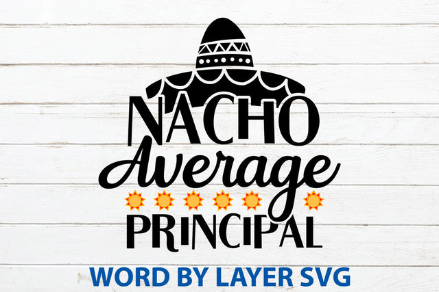 Nacho Average Principal, Cinco De Mayo SVG SVG Rafiqul20606 