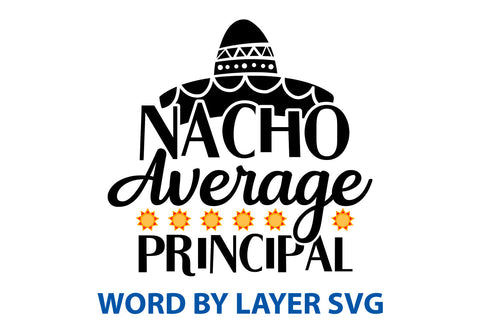 Nacho Average Principal, Cinco De Mayo SVG SVG Rafiqul20606 