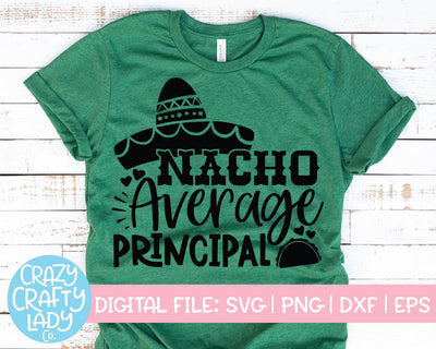 Nacho Average Principal | School Quote SVG Cut File SVG Crazy Crafty Lady Co. 