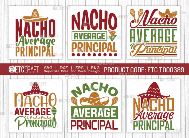 Nacho Average Principal SVG Bundle, Cinco De Mayo Svg, Fiesta Svg, Mexican Svg, Maracas Svg, Fiesta Squad Svg, Mexican Quote Design, ETC T000389 SVG ETC Craft 
