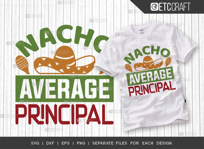 Nacho Average Principal SVG Cut File, Cinco De Mayo Svg, Fiesta Svg, Mexican Svg, Maracas Svg, Fiesta Squad Svg, Mexican Quote Design, ETC T000389 SVG ETC Craft 