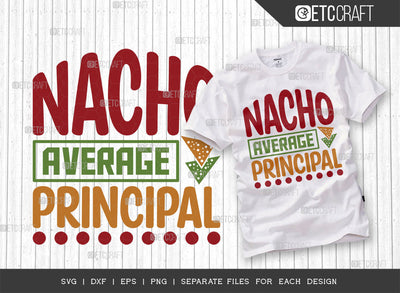 Nacho Average Principal SVG Cut File, Cinco De Mayo Svg, Fiesta Svg, Mexican Svg, Maracas Svg, Fiesta Squad Svg, Mexican Quote Design, ETC T000389 SVG ETC Craft 