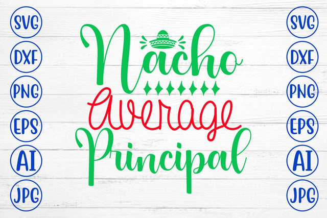 Nacho Average Principal SVG Cut File SVG Syaman 
