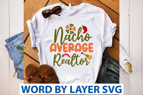 Nacho Average Realtor SVG Design SVG Rafiqul20606 