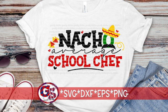 Nacho Average School Chef SVG DXF EPS PNG SVG Greedy Stitches 