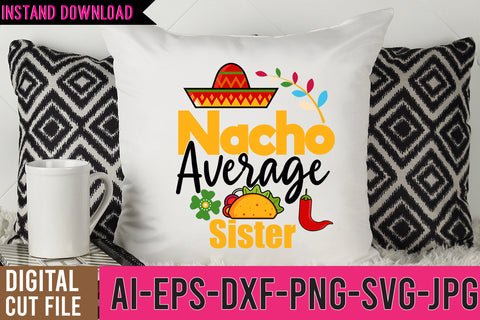 Nacho Average sister SVG Cut File SVG BlackCatsMedia 