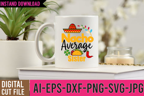 Nacho Average sister SVG Cut File SVG BlackCatsMedia 