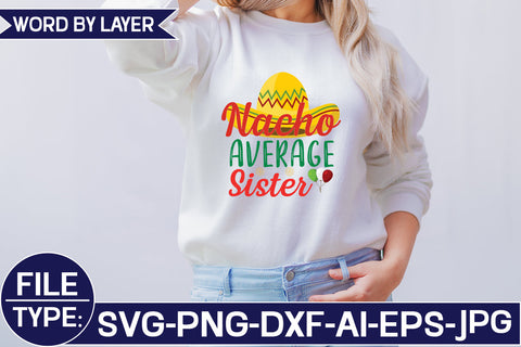 Nacho Average Sister SVG Cut File SVG Studio Innate 