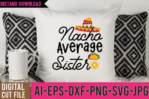 Nacho AVerage Sister SVG Cut Files SVG BlackCatsMedia 