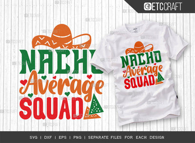 Nacho Average Squad SVG Cut File | Cinco De Mayo Svg | Mexican Hat Svg | Sombrero Svg | Nacho Svg | T-shirt Design SVG ETC Craft 